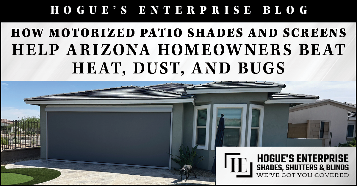 How Motorized Patio Shades and Screens Help Arizona Homeowners Beat Heat, Dust, and Bugs