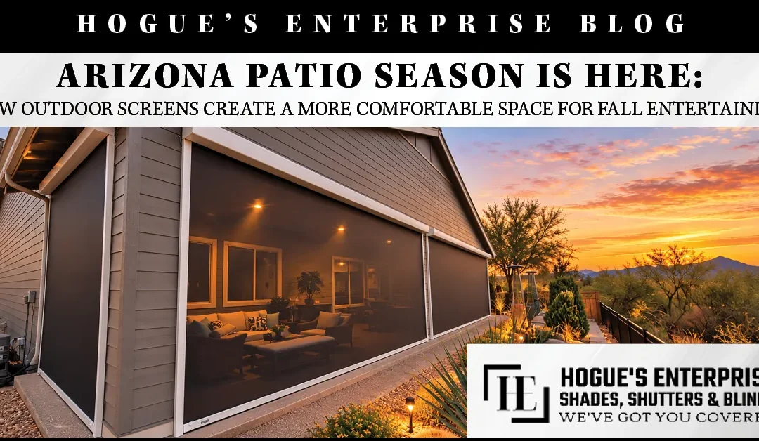 Arizona Patio Season Is Here: How Outdoor Screens Create a More Comfortable Space for Fall Entertaining